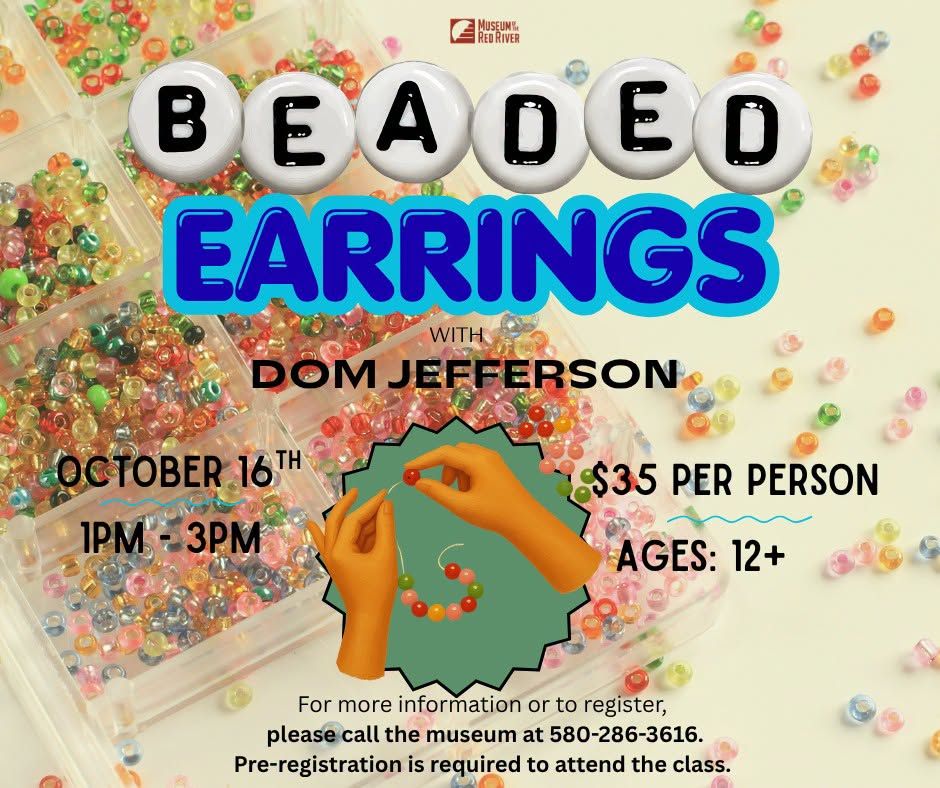 Beaded Earrings Class with Dom Jefferson flyer